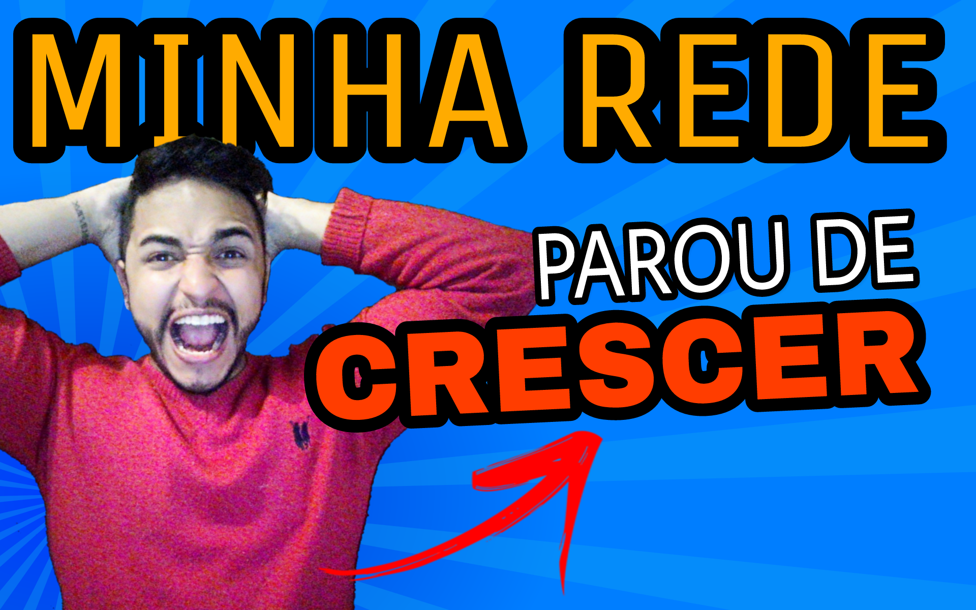 Sua Rede Não está CRESCENDO? Veja Isto!!